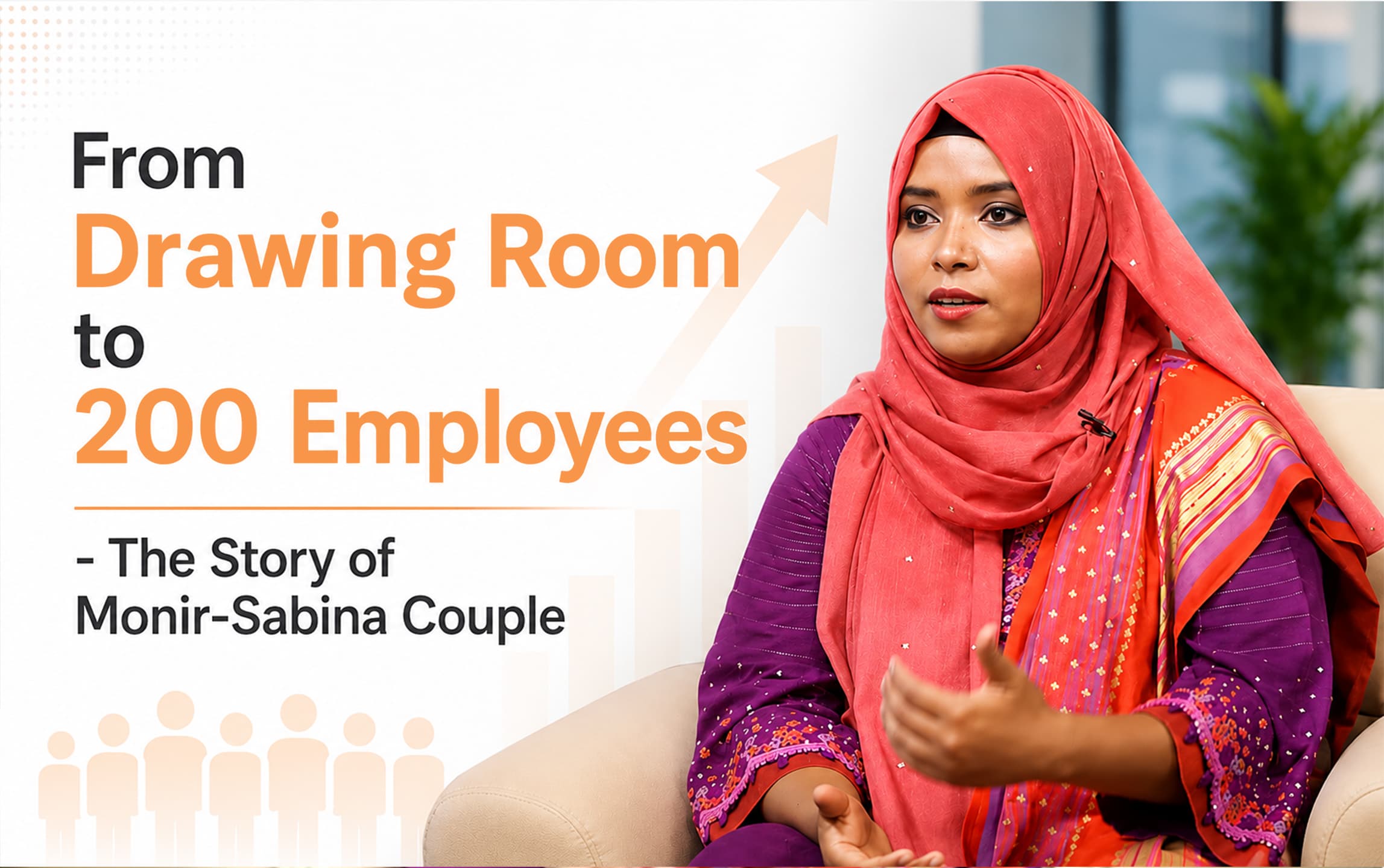 From Drawing Room to 200 Employees - The Story of Monir-Sabina Couple